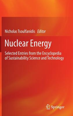 Nuclear Energy: Selected Entries from the Encyclopedia of Sustainability Science and Technology - Tsoulfanidis, Nicholas (Editor)