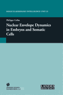 Nuclear Envelope Dynamics in Embryos and Somatic Cells - Collas, Philippe (Editor)