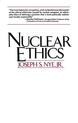 Nuclear Ethics - Nye, Joseph S