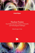 Nuclear Fusion: One Noble Goal and a Variety of Scientific and Technological Challenges