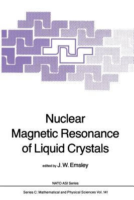 Nuclear Magnetic Resonance of Liquid Crystals - Emsley, J W (Editor)