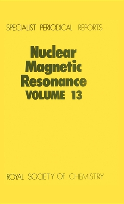 Nuclear Magnetic Resonance: Volume 13 - Webb, G A (Editor)