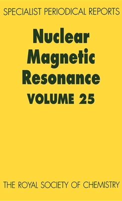 Nuclear Magnetic Resonance: Volume 25 - Webb, G A, Prof. (Editor)