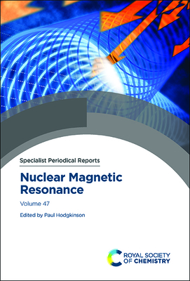 Nuclear Magnetic Resonance: Volume 47 - Hodgkinson, Paul (Editor)