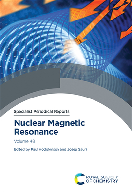 Nuclear Magnetic Resonance: Volume 48 - Hodgkinson, Paul (Editor), and Sauri, Josep (Editor)