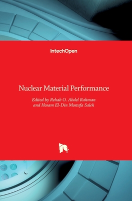 Nuclear Material Performance - Abdel Rahman, Rehab (Editor), and Saleh, Hosam El-Din M (Editor)