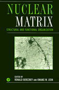 Nuclear Matrix: Structural and Functional Organization