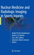 Nuclear Medicine and Radiologic Imaging in Sports Injuries