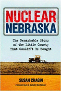 Nuclear Nebraska: The Remarkable Story of the Little County That Couldn't Be Bought