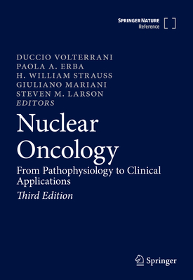Nuclear Oncology: From Pathophysiology to Clinical Applications - Volterrani, Duccio (Editor), and Erba, Paola A. (Editor), and Strauss, H. William (Editor)