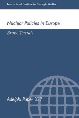 Nuclear Policies in Europe - Tertais, Bruno, and Tertrais, Bruno