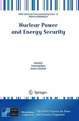 Nuclear Power and Energy Security - Apikyan, Samuel (Editor), and Diamond, David (Editor)