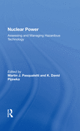 Nuclear Power: Assessing and Managing Hazardous Technology