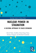 Nuclear Power in Stagnation: A Cultural Approach to Failed Expansion
