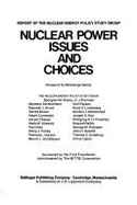 Nuclear Power Issues and Choices: Report of the Nuclear Energy Policy Study Group