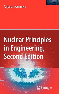 Nuclear Principles in Engineering - Jevremovic, Tatjana