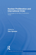 Nuclear Proliferation and International Order: Challenges to the Non-Proliferation Treaty