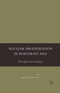 Nuclear Proliferation in Northeast Asia: The Quest for Security