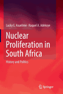 Nuclear Proliferation in South Africa: History and Politics