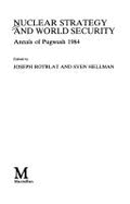 Nuclear strategy and world security : annals of Pugwash 1984 - Rotblat, Joseph, and Hellman, Sven, and Pugwash (Peace movement)