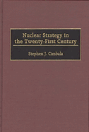 Nuclear Strategy in the Twenty-First Century