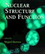 Nuclear Structure and Function - Berrios, Miguel, and Berrios, Miquel (Editor), and Matsudaira, Paul T (Editor)