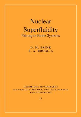 Nuclear Superfluidity: Pairing in Finite Systems - Brink, David M., and Broglia, Ricardo A.