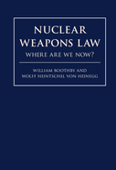 Nuclear Weapons Law: Where Are We Now?