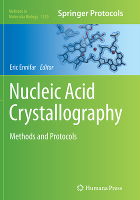 Nucleic Acid Crystallography: Methods and Protocols - Ennifar, Eric (Editor)
