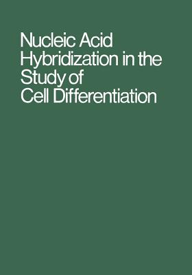 Nucleic Acid Hybridization in the Study of Cell Differentiation - Ursprung, H (Editor)