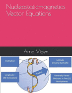 Nucleostaticmagnetics Vector Equations