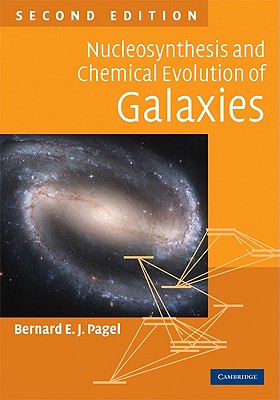 Nucleosynthesis and Chemical Evolution of Galaxies - Pagel, Bernard E J