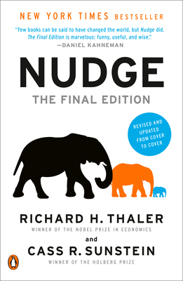 Nudge: The Final Edition - Thaler, Richard H, and Sunstein, Cass R