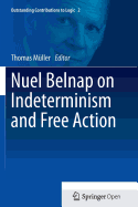 Nuel Belnap on Indeterminism and Free Action