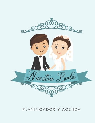 Nuestra Boda Planificador y Agenda: Organizador y Agenda para Novias o Novios para planear todas las actividades previas a la boda tema comics verde aqua 8.5 x 11 in 135 pag - Bridal Journals, Casa