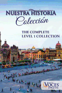 Nuestra Historia the Complete Level 1 Collection: Every Comprehensible Input Short Story in Nuestra Historia Level 1