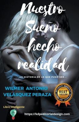 Nuestro sueo hecho realidad - Peraza, Wilmer Antonio Velsquez