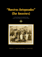 "Nuestros Antepasados" (Our Ancestors): Los Nuevo Mexicanos del Condado de Lincoln (Lincoln County's History of its New Mexican Settlers)