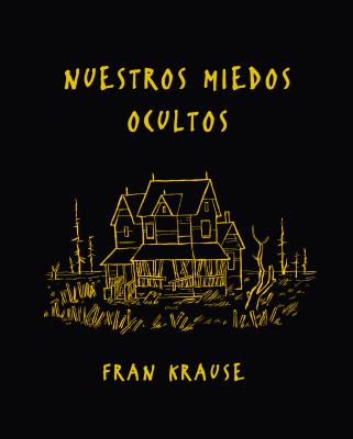 Nuestros Miedos Ocultos - Krause, Fran