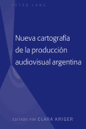 Nueva Cartograf?a de la Producci?n Audiovisual Argentina