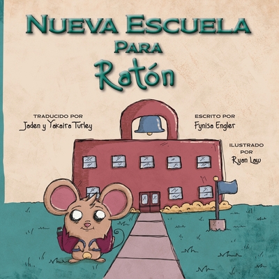 Nueva Escuela Para Rat?n - Engler, Fynisa, and Law, Ryan (Illustrator), and Turley, Jaden