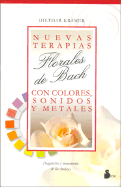 Nuevas Terapias Florales de Bach Con Colores, Sonidos y Metales