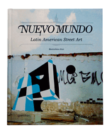 Nuevo Mundo: Latin American Street Art