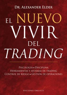 Nuevo Vivir del Trading, El - Elder, Alexander, Dr., and Planaguma, Israel (Translated by)