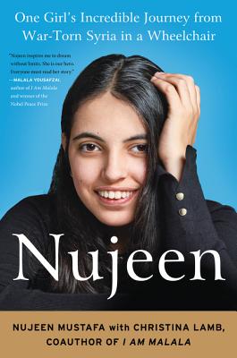 Nujeen: One Girl's Incredible Journey from War-Torn Syria in a Wheelchair - Mustafa, Nujeen, and Lamb, Christina