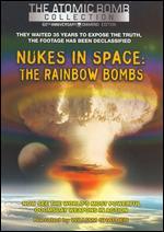 Nukes in Space: The Rainbow Bombs