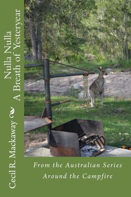 Nulla Nulla: A Breath of Yesteryear - Hawkins, Jan (Photographer), and Mackaway, Cecil Roy