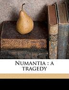 Numantia: A Tragedy