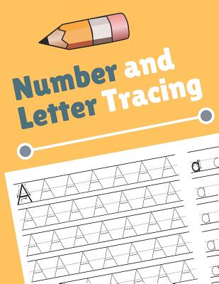 Number and Letter Tracing: Alphabet and Number Tracing Books Workbook for Preschoolers Kindergarten and Kids Ages 3-5 (Volume 4) - Noosita, Nina