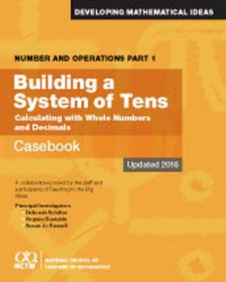 Number and Operations, Part 1: Building A System of Tens Casebook - Schifter, Deborah, and Bastable, Virginia, and Russell, Susan Jo